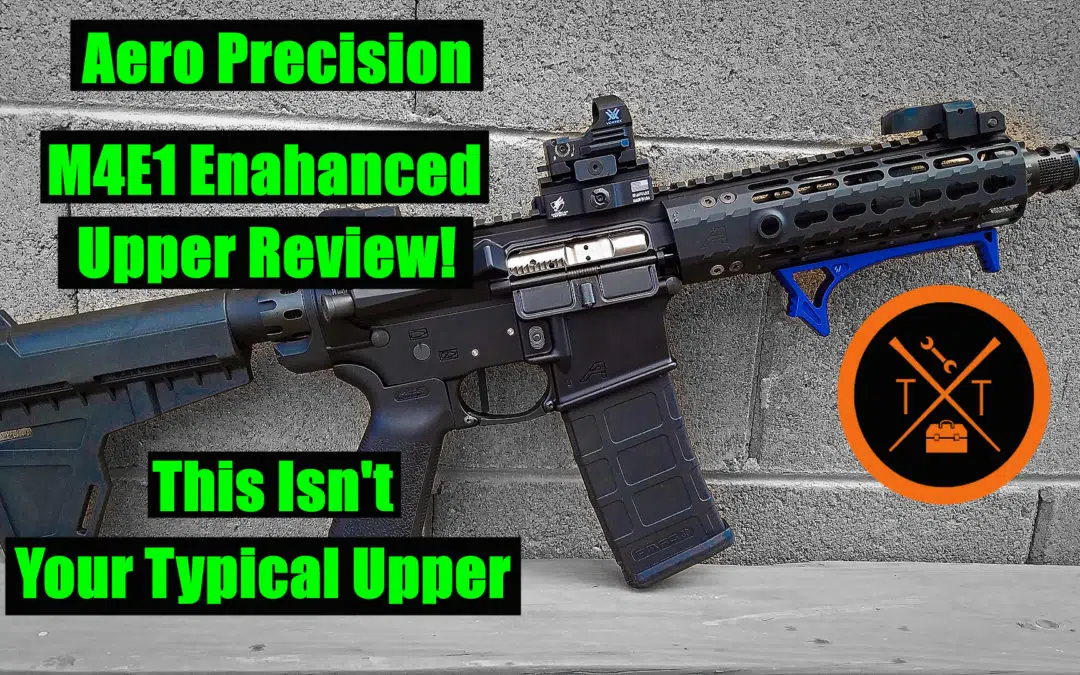 Aero Precision M4E1 Upper Review: Simple and Genius Design