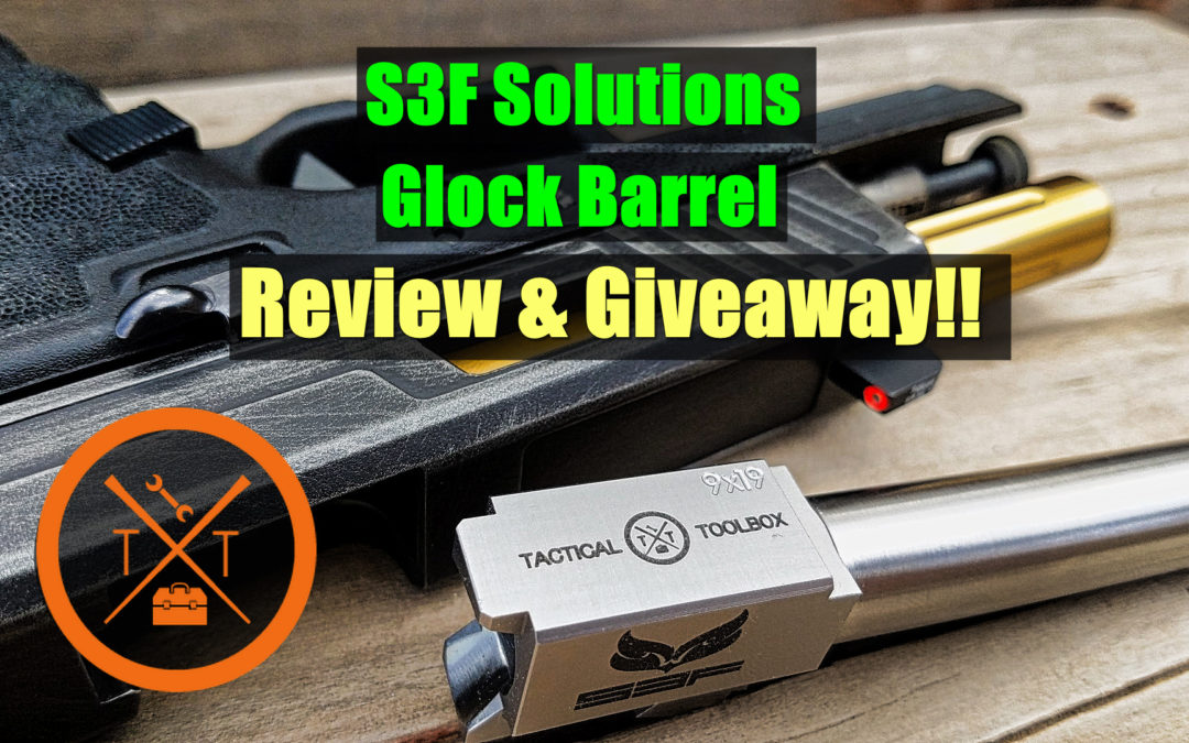 S3F Solutions Barrel Review & Giveaway: Is This The Best Glock Barrel??