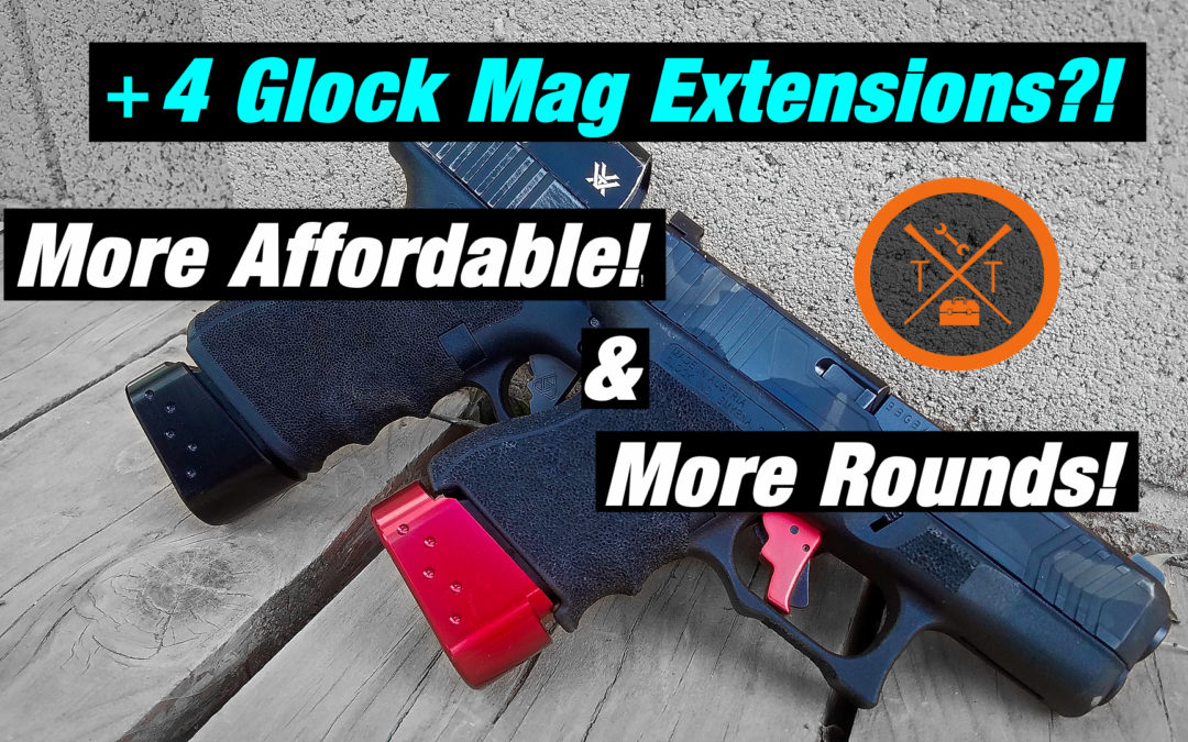 Best Glock Magazine Extension: Cheaper Than Taran Tactical Mag Extension!