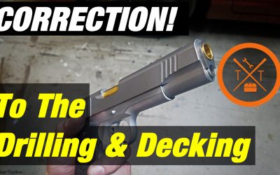 CORRECTION: 1911 Builders Kit Part 2: Drilling & Decking