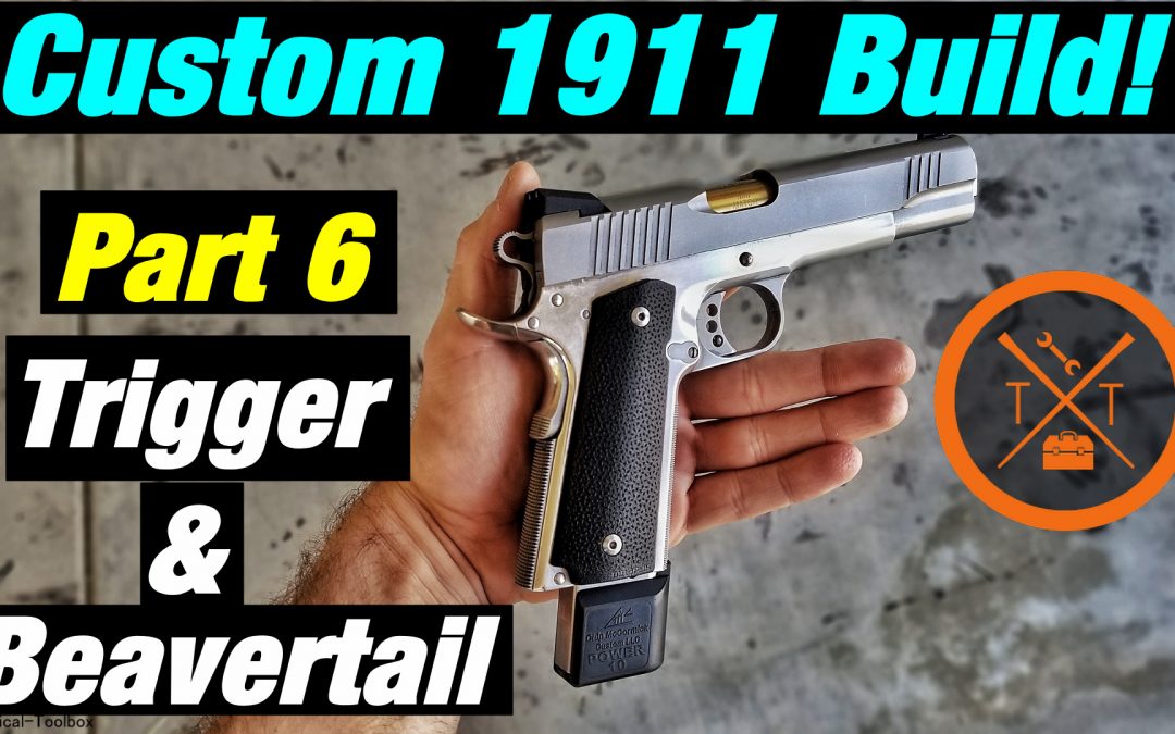 Custom 1911 Build! Part 7 Trigger  Beavertail Fitting