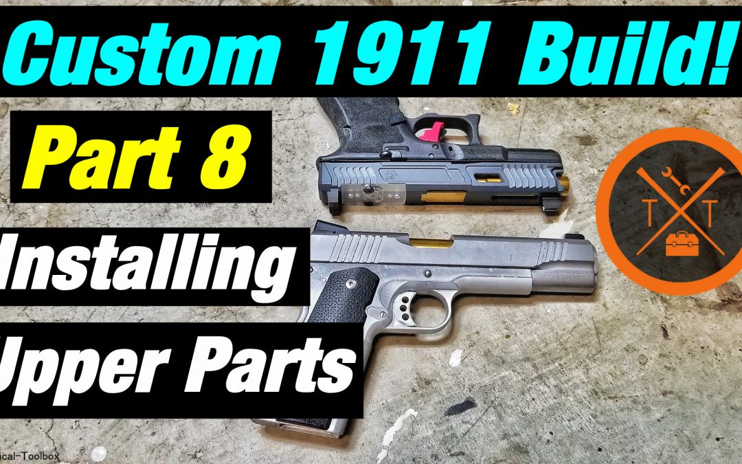 Custom 1911 Build Part 8: Fitting The Slide Parts